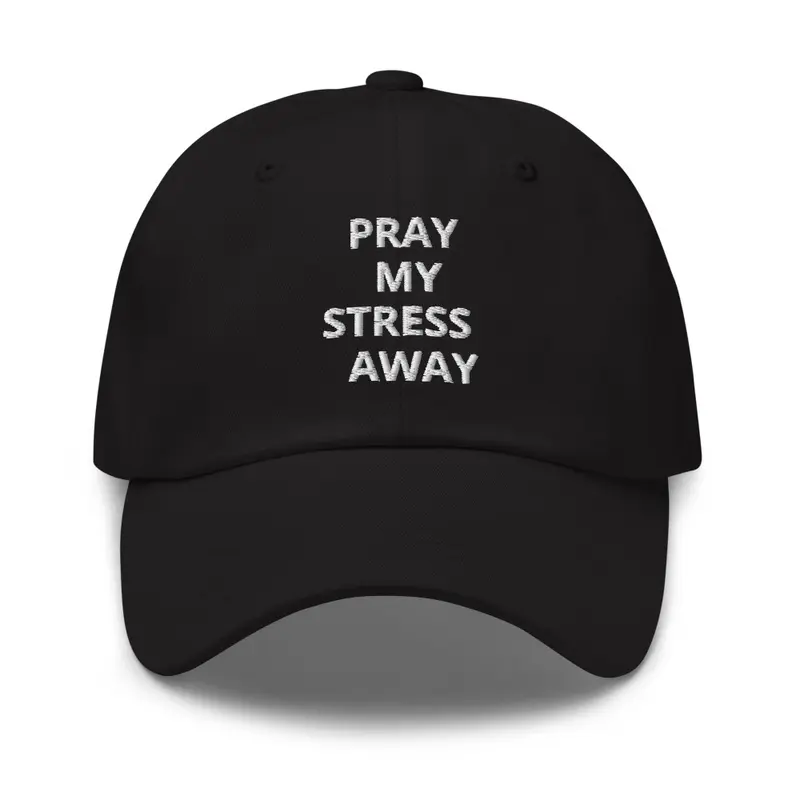 pray my stress away dad hat